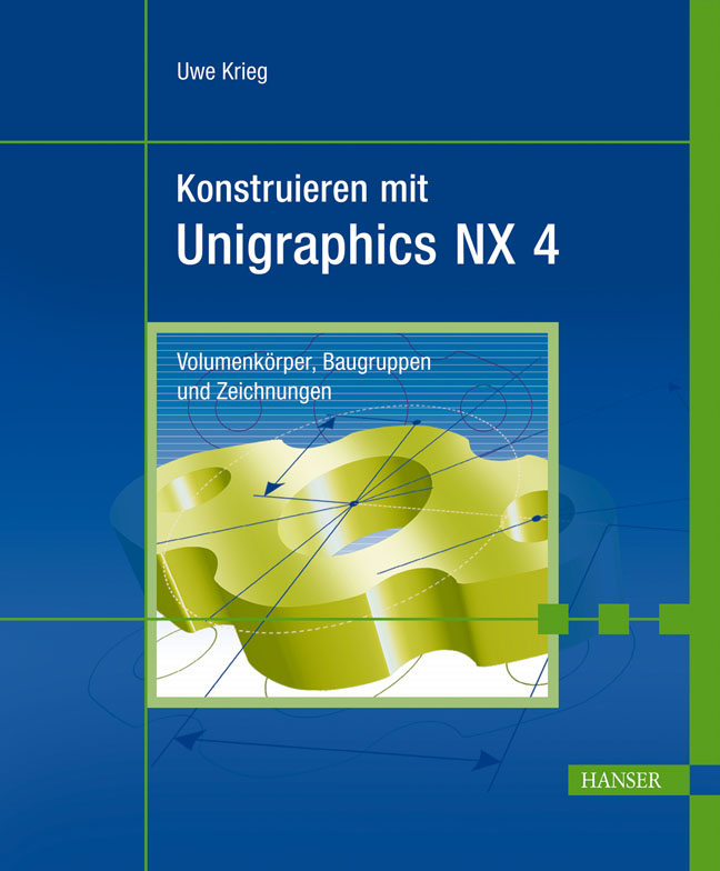 Konstruieren mit Unigraphics NX 4