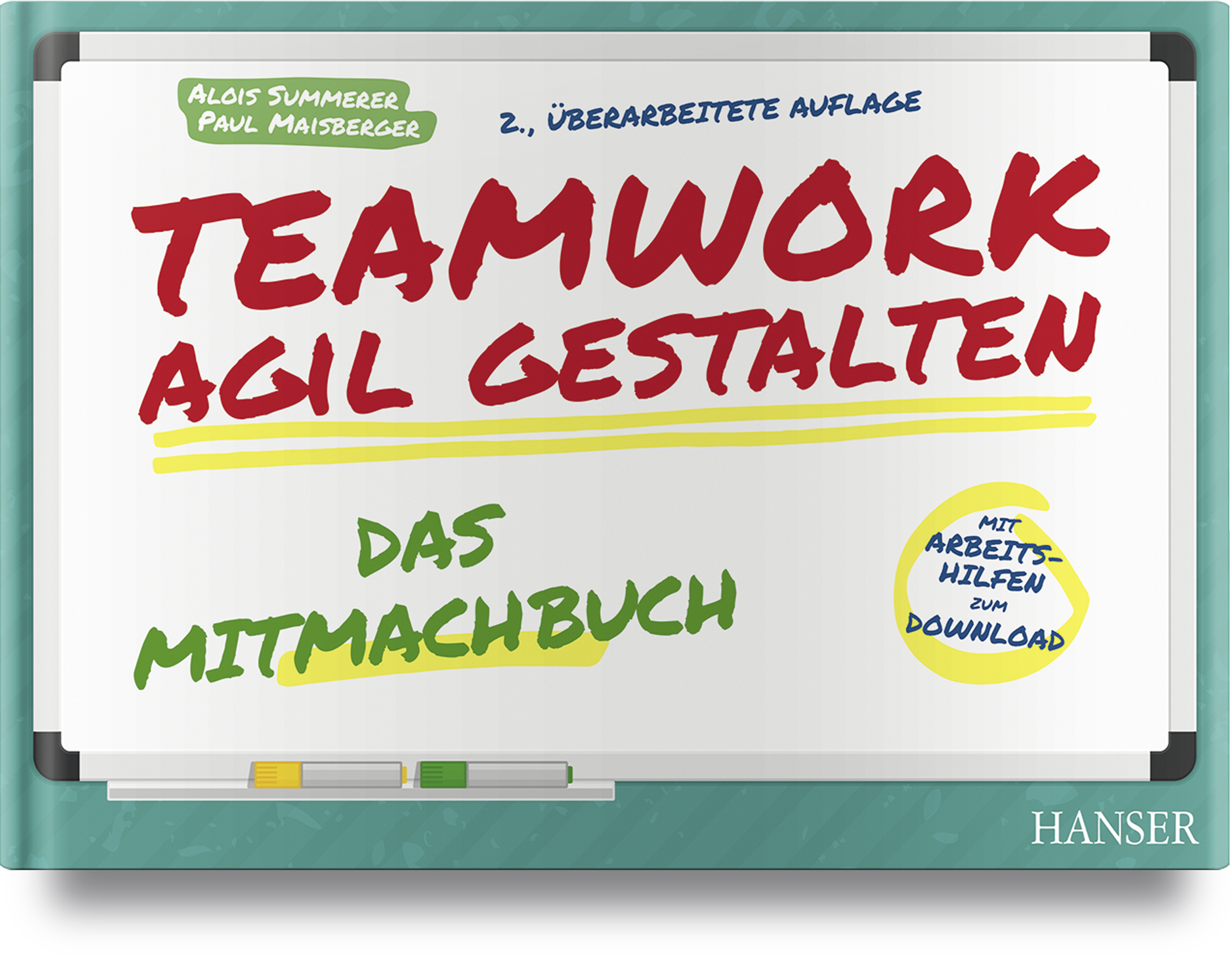 Teamwork agil gestalten – Das Mitmachbuch